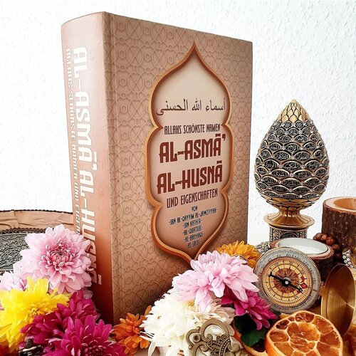 Al-Asma Al-Husna ? Allahs schnste Namen und Eigenschaften (Al Asmaul Husna)