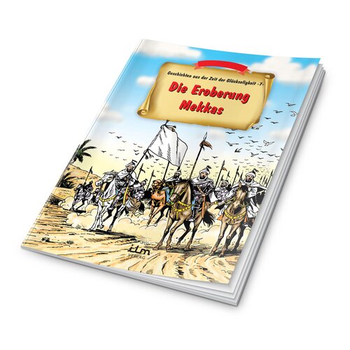 Die Eroberung Mekkas - Geschichten aus der Zeit der Glckseligkeit 7
