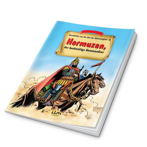 Hormuzan, der hochmtige Kommandeur - Geschichten aus der Zeit der Glckseligkeit 8