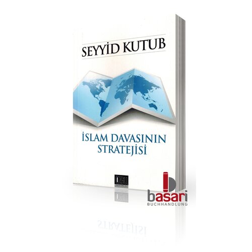 Seyyid Kutub - Islam Davasinin Stratejisi