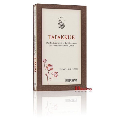 Tafakkur - Das Nachsinnen ber die Schpfung, den Menschen und den Quran