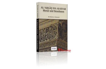 Moral und Benehmen - Al-Ahlaq wa As-Siyar