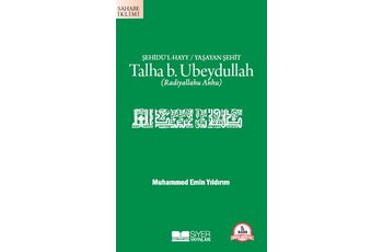 Talha B.Ubeydullah; Sehidül Hayy/Yasayan Sehit